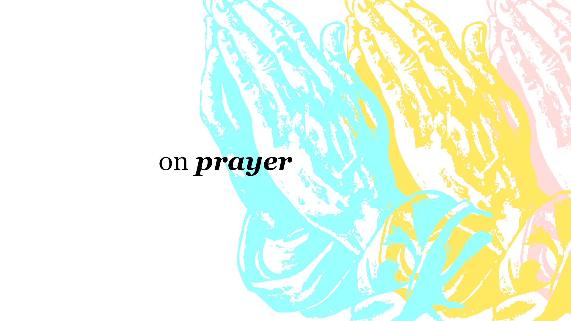 On Prayer #1: Intro